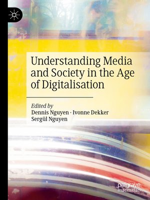 cover image of Understanding Media and Society in the Age of Digitalisation